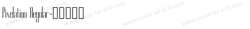 Pixelation Regular字体转换
